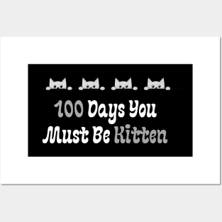 100 Days You Must Be Kitten Posters and Art